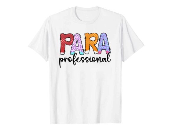 PARA Pro Back to School T-Shirt: A Celebration of Educational Support